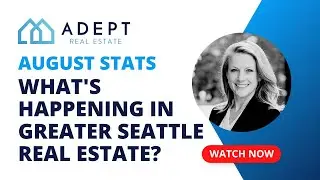 August 2024 Stats - What's Happening in the Greater Seattle Real Estate Market?