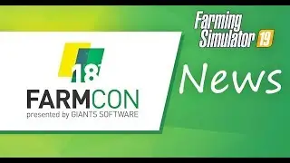 Farming Simulator 19 News interessanti dal Farmcon!!