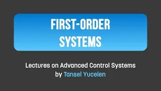 Control: First-Order Systems (Lectures on Advanced Control Systems)