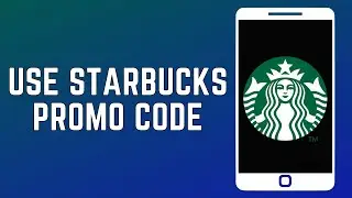 How To Use Starbucks Promo Code? (2024)