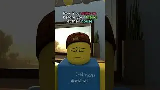When you wake up before your friend  #robloxanimation #roblox #eridinchi