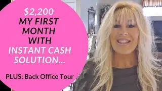 $2,200 My First Month with Instant Cash Solution... PLUS Back Office Tour