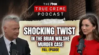 Shocking Twist In The Brian Walshe Murder Case | FOX True Crime Podcast
