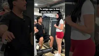 Tu amigo que le dan MIEDO las mujeres😳😳 #QuienEsJuan #humor #comedia #broma #gimnasio
