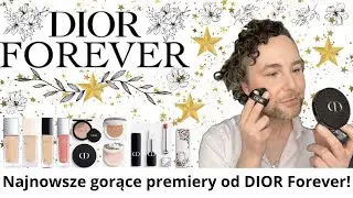 Mega test najgorętszymi premierami ostatnich miesięcy od DIOR Forever!
