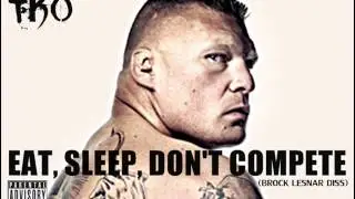 TKO-Eat, Sleep, Don't Compete (Brock Lesnar Diss)