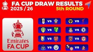 FA CUP DRAW RESULTS & ROUND 5 FIXTURES &bull; 8 MATCHES &bull; FA CUP 2025/26