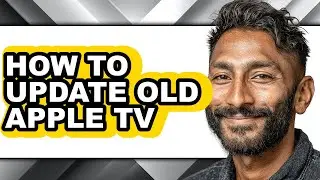 How to Update Old Apple Tv - Full Guide