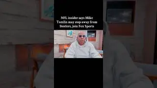 NFL insider says Mike Tomlin may step away from Steelers, join Fox Sports #steelers #nflrumors