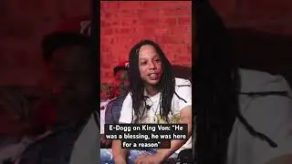 E-Dogg on King Von: &ldquo;He was a blessing , he was here for a reason&rdquo;  #shorts #rap #viral #shorts feed