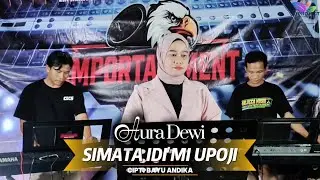 AURA DEWI | SIMATA IDI'I UPOJI | CIPT. BAYU ANDIKA | COVER BUGIS | LIVE IMPORTAINMENT SOUND SYSTEM