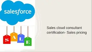 Sales cloud consultant certification- Sales pricing