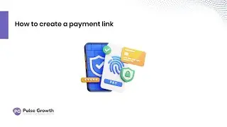 How to Create a Payment Link in PulseGrowth (Step-by-Step Tutorial)