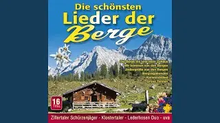 Die Berge die sind mein Zuhaus