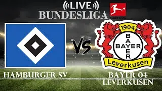 🔴Hamburger SV vs Bayer 04 Leverkusen | Bundesliga | Live Score