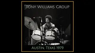 Tony Williams Group - Austin, Texas 1979  (Complete Bootleg)