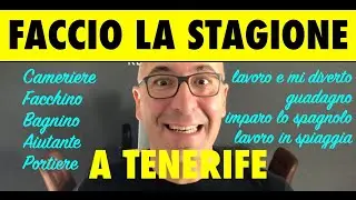 FARE LA STAGIONE a TENERIFE - Lavorare alle Canarie, guadagnare soldi e imparare lo spagnolo !