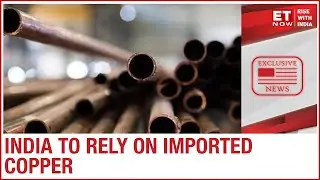 India to rely on imported Copper for longer