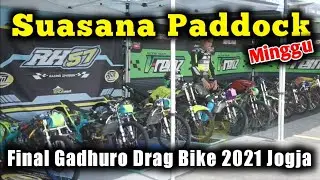 SUASANA PADDOCK FINAL GADHURO DRAG BIKE 2021 JOGJA (7/11/21)