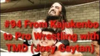 #94 From Kajukenbo to Pro Wrestling with TMD(Joey Gaytan)(Social Gelo with Angelo Podcast)