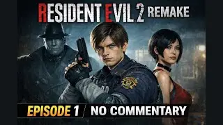 Resident Evil 2 Remake Gameplay Walkthrough &ndash; No Commentary | Episode 1