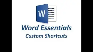 Word Essentials -- Custom Shortcuts
