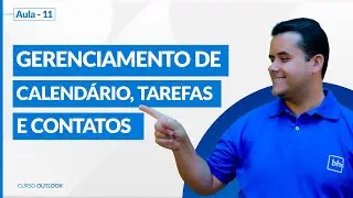 Aula 11 Microsoft Outlook: Gerenciamento de Calend&aacute;rio, tarefas e contatos