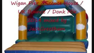 Wigan Pier / Scouse House / UK Bounce / Bounce Heaven / Donk Mix - November 2014 - JackGreetham