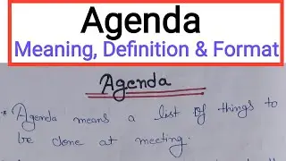 Agenda : Meaning & Definition with format || Format OF Agenda For Meeting