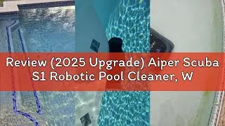Review (2025 Upgrade) Aiper Scuba S1 Robotic Pool Cleaner, Wall & Waterline Cleaning, Double Filtrat