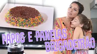 Brigadeir&atilde;o ft. Carol Fiorentino || Valentina Schulz || Papos e Panelas