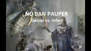 NO BAN PAUPER: Delver vs. Infect