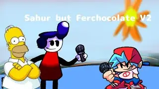 Sahur but @FerChocolate V2 (FNF Funk A Brainrot)