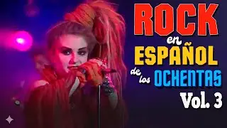 Rock en Español de los 80's Vol. 3 (Alaska y Dinarama, Hombres G, Nacha Pop, Radio Futura, G.I.T.)