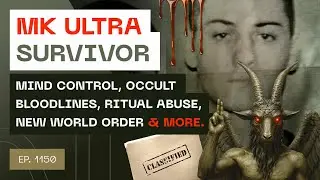 MK Ultra Survivor - Mind Control, Occult Bloodlines, Ritual Abuse, New World Order & More.