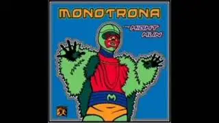 Mighty mun - monotrona fanmade album  (all songs found expect one)