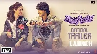Loveratri | Trailer Launch | Aayush Sharma | Warina Hussain | Abhiraj Minawala | 5th October 2018