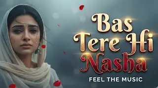 Tera Hi Nasha | Soulful Sufi Fusion | Hindi Song | Letest Bollywood song 2026