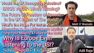 Challenging The Mainstream Narratives | Adil Raja x Matt O' Brain | Podcast