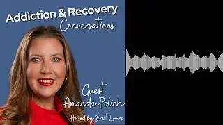 Amanda Polich - Creating Recovery Friendly Workplaces and Embracing Authentic Leadership