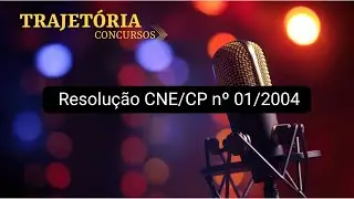 RESOLUÇÃO CNE/CP nº 01/2004 - Diretrizes para a Educação das Relações Étnico Raciais