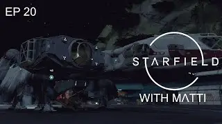Starfield with Matti, Ep 20 First Ship Modifications