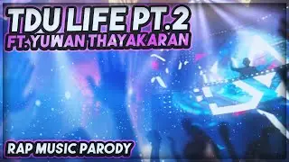 The TDU Life Part 2 - Alex VII Ft. Yuwan Thayakaran (TDU Franchise Music Parody)