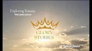 Glory Stories with Janice Gresser | February 3rd, 2025