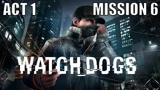 Watch Dogs - Thanks for the Tip - Walkthrough - Act 1 Mission 6