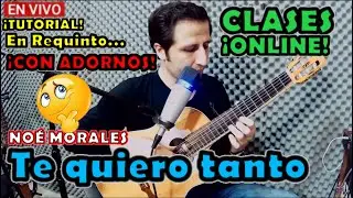 🛑Tutorial TE QUIERO TANTO en REQUINTO con ADORNOS | FACIL de APRENDER | Noé Morales