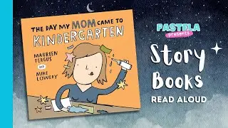 The Day Mom Came to Kindergarten by Maureen Fergus | Children's English Storybook Read Aloud