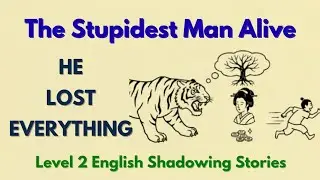 Learn English With Stories ⭐ The Stupidest Man Alive | Level 2 English Shadowing Stories