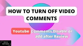How to turn off YouTube video comments in 1 min | TechRefiner
