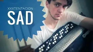 XXXTENTACION - SAD (Cover On Bayan)/XXXTENTACION - SAD (Кавер На Баяне)